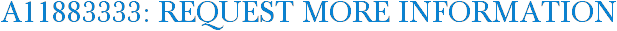 A11883333: Request More Information