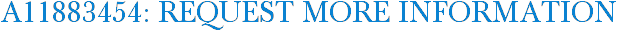 A11883454: Request More Information