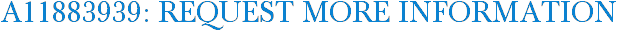 A11883939: Request More Information