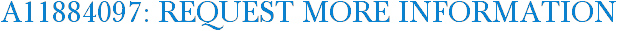 A11884097: Request More Information