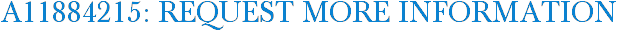 A11884215: Request More Information