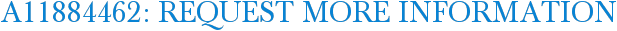 A11884462: Request More Information