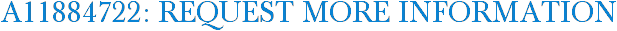 A11884722: Request More Information
