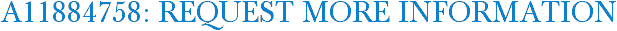 A11884758: Request More Information