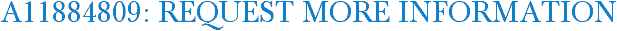 A11884809: Request More Information