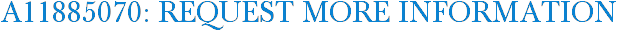 A11885070: Request More Information