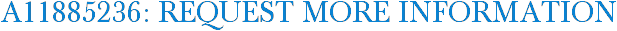 A11885236: Request More Information