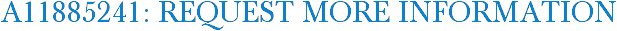 A11885241: Request More Information