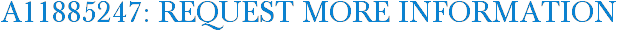 A11885247: Request More Information
