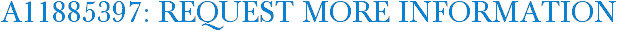 A11885397: Request More Information