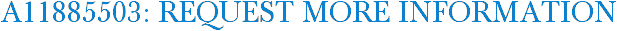 A11885503: Request More Information