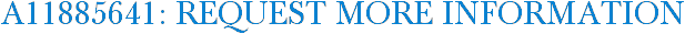A11885641: Request More Information
