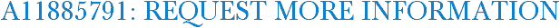 A11885791: Request More Information