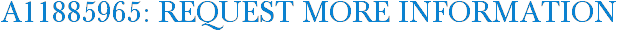 A11885965: Request More Information