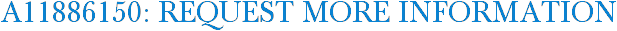 A11886150: Request More Information