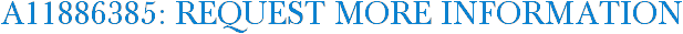A11886385: Request More Information