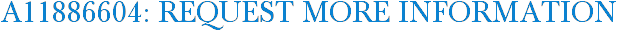 A11886604: Request More Information
