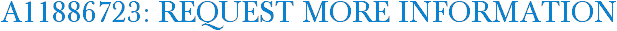 A11886723: Request More Information