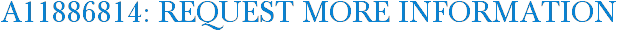 A11886814: Request More Information
