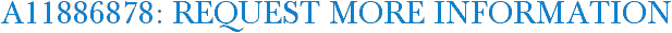 A11886878: Request More Information