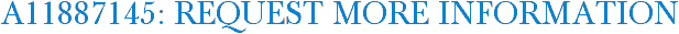 A11887145: Request More Information