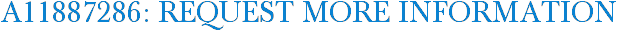 A11887286: Request More Information