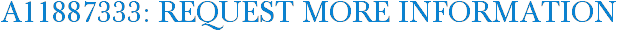 A11887333: Request More Information