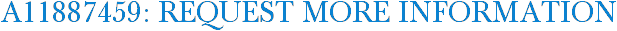 A11887459: Request More Information