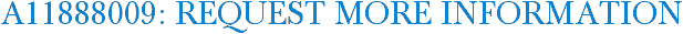 A11888009: Request More Information