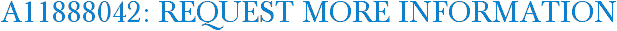A11888042: Request More Information