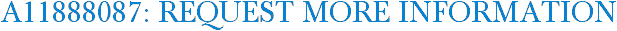 A11888087: Request More Information