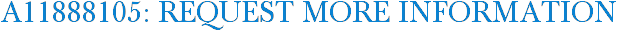 A11888105: Request More Information