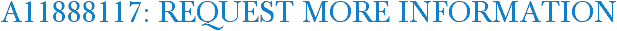A11888117: Request More Information