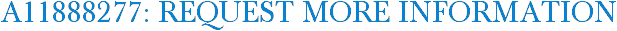 A11888277: Request More Information
