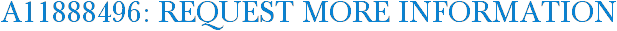 A11888496: Request More Information