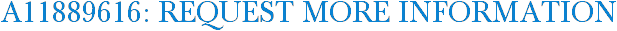 A11889616: Request More Information