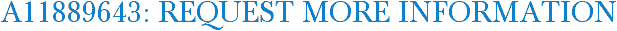 A11889643: Request More Information