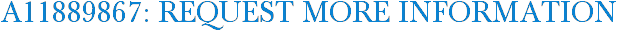 A11889867: Request More Information