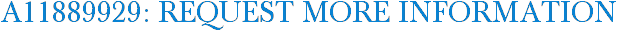 A11889929: Request More Information