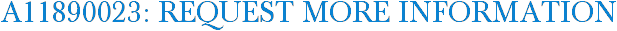 A11890023: Request More Information