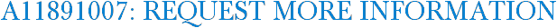 A11891007: Request More Information