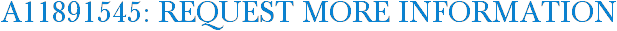 A11891545: Request More Information