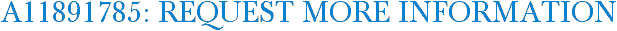 A11891785: Request More Information