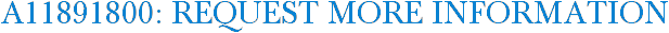 A11891800: Request More Information