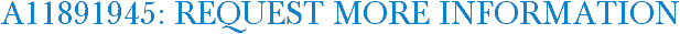 A11891945: Request More Information