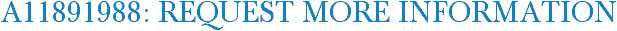 A11891988: Request More Information