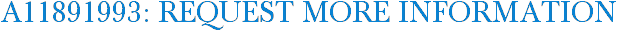 A11891993: Request More Information