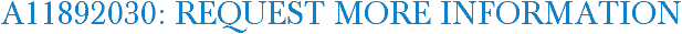 A11892030: Request More Information