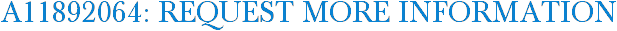 A11892064: Request More Information