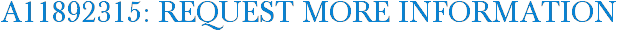 A11892315: Request More Information